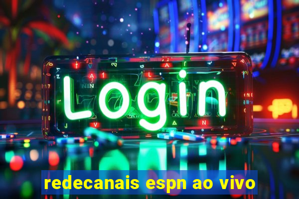 redecanais espn ao vivo